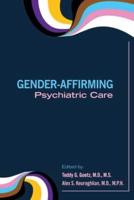 Gender-Affirming Psychiatric Care