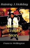 Raising J. Holiday, a Mother's Untold Story