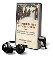 The Drillmaster of Valley Forge