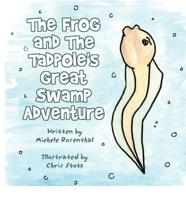 The Frog and The Tadpole's Great Swamp Adventure