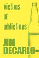 Victims of Addictions