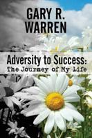 Adversity to Success: The Journey of My Life