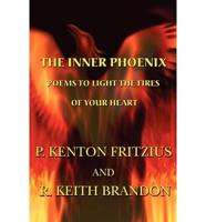 The Inner Phoenix: Poems to Light the Fires of Your Heart