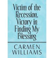 Victim of the Recession, Victory in Finding My Blessing