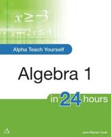 Alpha Teach Yourself Algebra 1 in 24 Hours