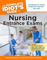 The Complete Idiot's Guide to Nursing Entrance Exams