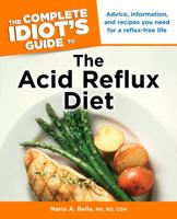 The Complete Idiot's Guide to the Acid Reflux Diet
