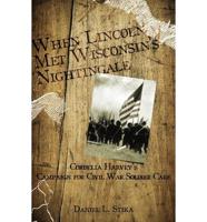 When Lincoln Met Wisconsin's Nightingale