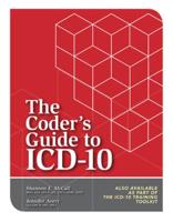The Coder's Guide to ICD-10 (2013 Update)