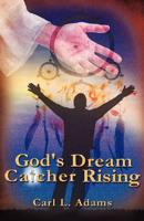 God's Dream Catcher Rising