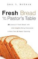 Fresh Bread From The Pastor's Table