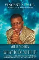 Your Vision & What to Do With It!