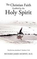 Christian Faith Enabled By the Holy Spirit