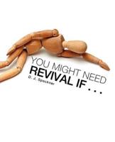 "You Might Need Revival If . . ."