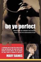 Be Ye Perfect