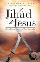 From Jihad To Jesus