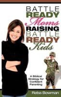 Battle-Ready Moms Raising Battle-Ready Kids