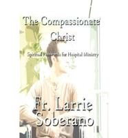 The Compassionate Christ: Spiritual Passwords for Hospital Ministry