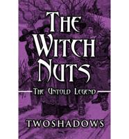 The Witch Nuts: The Untold Legend