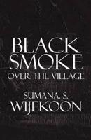 Black Smoke Over the Village