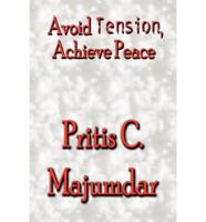 Avoid Tension, Achieve Peace