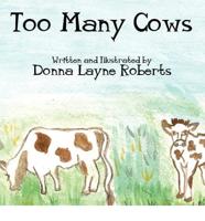 Too Many Cows