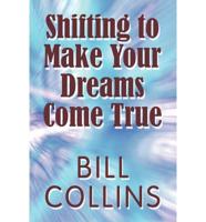 Shifting to Make Your Dreams Come True