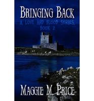 Bringing Back: A Love and Blood Series, Book 2