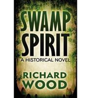 Swamp Spirit: A Historical Novel
