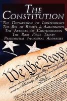The Constitution of the United States of America, the Bill of Rights & All Amendments, the Declaration of Independence, the Articles of Confederation,