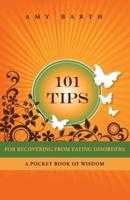 101 Tips for Recovering from Eating Disorders: A Pocket Book of Wisdom