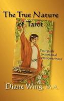 The True Nature of Tarot: Your Path to Personal Empowerment