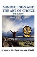 Mindfulness and The Art of Choice: Transform Your Life, 2nd Edition