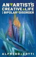 Alfredo's Journey: An Artist's Creative Life with Bipolar Disorder
