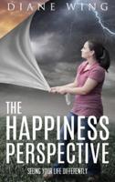 The Happiness Perspective: Seeing Your Life Differently