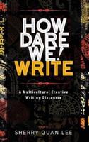 How Dare We! Write: A Multicultural Creative Writing Discourse