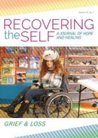Recovering the Self: A Journal of Hope and Healing (Vol. VI,  No. 1) -- Grief & Loss