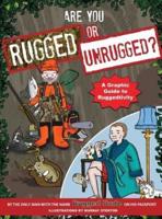 Are You Rugged or Unrugged?: A Graphic Guide to Ruggedtivity