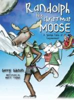 Randolph the Christmas Moose: A Yuletide Fable of Empowerment