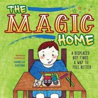 The Magic Home: A Displaced Boy Finds a Way to Feel Better