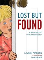 Lost But Found: A Boy's Story of Grief and Recovery