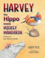 Harvey the Hippo Meets Mickey Mandarin