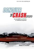 Conquer the Crash 2020: You Can Survive and Prosper in a Deflationary Depression