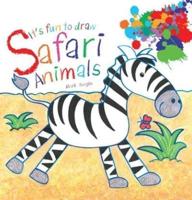 It's Fun to Draw Safari Animals