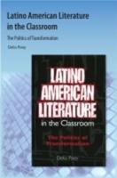 Latino American Literature in the Classroom: The Politics of Transformation