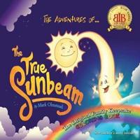 The Adventures of the True Sunbeam: A Family Keepsake Coloring Book