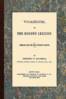Vocabulum, Or, The Rogue's Lexicon. Compiled From the Most Authentic Sources.