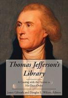 Thomas Jefferson's Library: A Catalog with the Entries in His Own Order