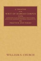 A Treatise of the Writ of Habeas Corpus