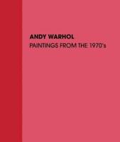 Andy Warhol: Paintings from the 1970'S